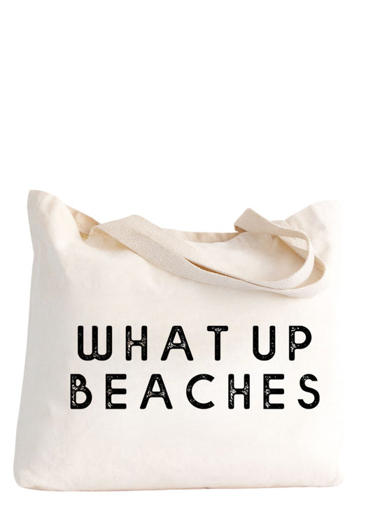 What Up Beaches Tote Bag / Pre-Order – Ships September 29